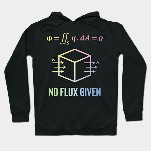 No Flux Given Hoodie by ScienceCorner